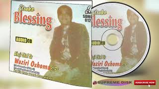 Etsako Music Alhaji Chief Sir Waziri Oshomah JP  Estako Blessing Full Album [upl. by Neellek]