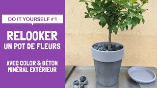 Do It Yourself 1  Relookez un pot de fleurs avec Color amp Béton Minéral Extérieur [upl. by Relyhs]