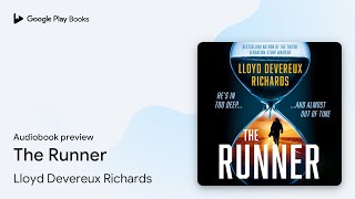 The Runner by Lloyd Devereux Richards · Audiobook preview [upl. by Larianna]