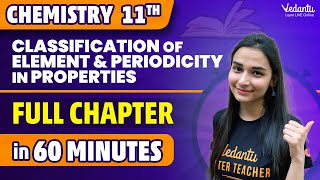 Classification of Element amp Periodicity in Properties Class 11 Full Chapter in 60 Minutes ⌛ [upl. by Philoo442]