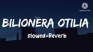 Otilia  Bilionera slowedreverb [upl. by Ila]