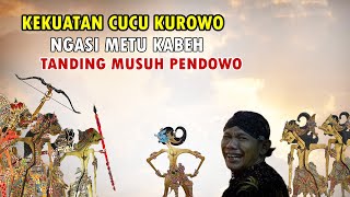 KEKUATAN CUCU KUROWO METU KABEH TANDING MUSUH PENDOWO KI SENO NUGROHO [upl. by Ramyar]