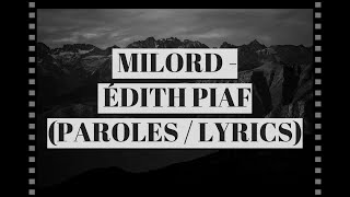 MILORD  ÉDITH PIAF PAROLES  LYRICS [upl. by Eohce]