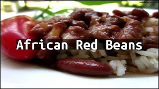 Recipe African Red Beans [upl. by Nosmoht]