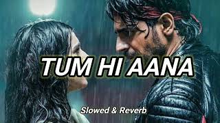 Marjaavaan  SONG  Tum Hi Aana   Slowed amp Reverb trending sad song hindisong [upl. by Aiden]