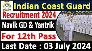 Indian Coast Guard Recruitment 2024  ICG Navik GD amp Yantrik New Vacancy 2024  Engineers Wallah [upl. by Farland]