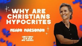 Why are Christians hypocrites  Megan Marshman [upl. by Nicoline256]