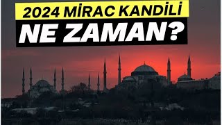 2024 MİRAÇ KANDİLİ NE ZAMAN  Miraç Kandili Nedir [upl. by Yrrab]