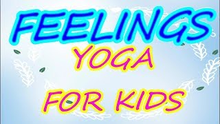 FEELINGS YOGA for KIDS Cosmic YOGA Expressing FEELINGS Improves EMOTIONS YouTube Kids PALSFAMILY [upl. by Aromas]