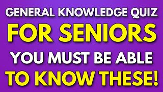 General Knowledge Quiz for SENIORS  You HAVE To Know These [upl. by Holland]