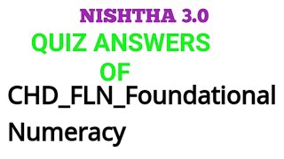 NISHTHA 30 QUIZ Answers of CHD FLN Foundational Numeracy [upl. by Ecirpac]