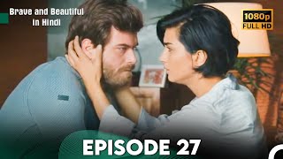 Brave and Beautiful in Hindi  Episode 27 Hindi Dubbed FULL HD [upl. by Kcirdec140]