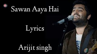 Sawan Aaya hai Lyrics  Arijit Singh  Tony Kakkar  Bipasha Basu  Creature 3D  RB Lyrics Lover [upl. by Llerej]