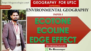 ECOTONE ECOLINE AND EDGE EFFECT ENVIRONMENTAL GEOGRAPHY UPSC GEOGRAPHY PAPER1By Dr Krishnanand [upl. by Toh]