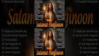 October Tagalog Worship Christian Songs Lyrics  Salamat Panginoon Morning Praise Songs [upl. by Anual686]