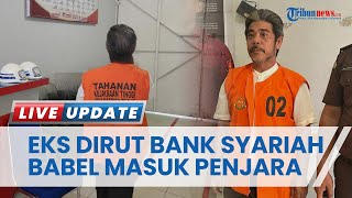 Tersangka Kasus Korupsi Pinjaman Modal Kerja di Babel Bertambah Mantan Dirut Bank Syariah Ditangkap [upl. by Windsor]