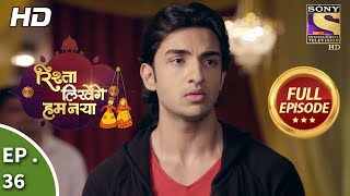 Rishta Likhenge Hum Naya  Ep 36  Full Episode  26th December 2017 [upl. by Hyacinthia]