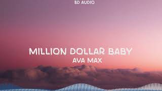 Ava Max  Million Dollar Baby 8D Audio [upl. by Marbut]