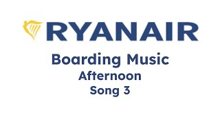 Ryanair Boarding Music  Afternoon Song 3 [upl. by Roid]