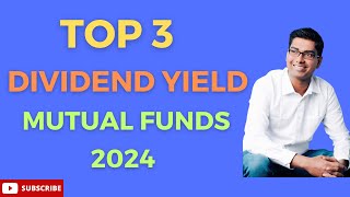 Top 3 Dividend Yield Mutual Funds 2024  Best Dividend Yield Funds 2024 [upl. by Nnyleuqaj277]