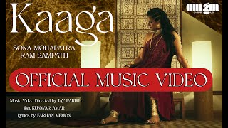 KAAGA Official Music Video  Sona Mohapatra  Ram Sampath  Jay Parikh  OMGROWN MUSIC [upl. by Nyrmac366]