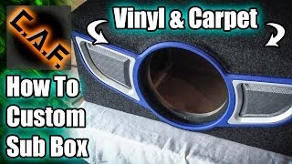 How to Customize a Subwoofer Box  Wrapping Vinyl Carpet  CarAudioFabrication [upl. by Sophia]