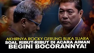 AKHIRNYA ROCKY GERUNG BUKA SUARA SOAL RIBUTRIBUT DI ACARA AIMAN BEGINI BOCORANNYA [upl. by Redna660]