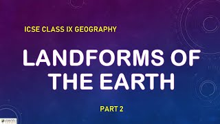 ICSE CLASS 9 GEOGRAPHY  LANDFORMS THE EARTH PART 2  PLATEAUS  PLAINS [upl. by Nahsar]