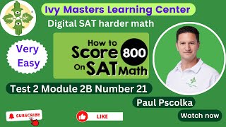 Digital SAT practice test 2 math harder module 2B number 21  Ivy Masters [upl. by Aislehc]