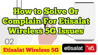 How to complain for Etisalat wireless 5g plan through Etisalat application [upl. by Kenlee336]