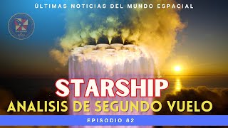 ANALISIS SEGUNDO VUELO DE STARSHIP  Resumen de lanzamientos y mucho más [upl. by Bandler]