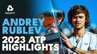 ANDREY RUBLEV 2023 ATP Highlight Reel [upl. by Finnigan]