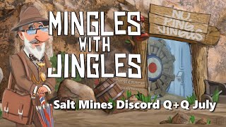 Mingles with Jingles Episode 535  Salt Mines Discord QA July [upl. by Erdnad]