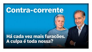 Há cada vez mais furacões A culpa é toda nossa  ContraCorrente em direto [upl. by Aralk]