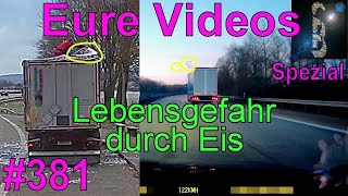 Eure Videos 381  Dashcam LKW Eis Eisplatten  Korrektur bei 3 Min Nicht erlaubt aber BG zahlt [upl. by Ahsehyt]