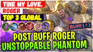 Post Buff Roger Unstoppable Phantom Ranger  Top 3 Global Roger  ᴴᴱᴸᴱᴺᴬ  Mobile Legends Build [upl. by Xylia]