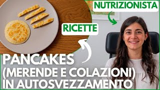 PANCAKES in SVEZZAMENTO  RICETTE per MERENDE e COLAZIONI in AUTOSVEZZAMENTO DA 6 MESI DrSilvacom [upl. by Leasi491]