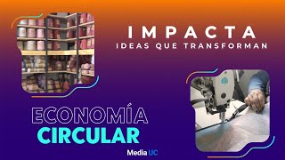 Economía circular  Impacta [upl. by Hagen]