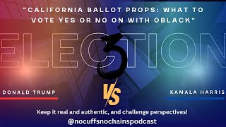 quotCalifornia Ballot Props What to Vote Yes or No On with Oblackquot [upl. by Ard]