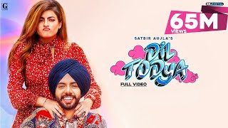 Dil Todya  Satbir Aujla Official Video Rav Dhillon  Sharry Nexus  Punjabi Song  Geet MP3 [upl. by Yrtua]