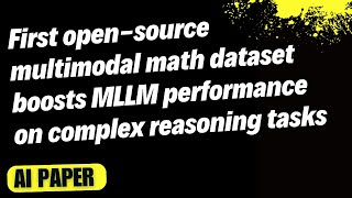 First opensource multimodal math dataset boosts MLLM performance  Podcast [upl. by Lieno]