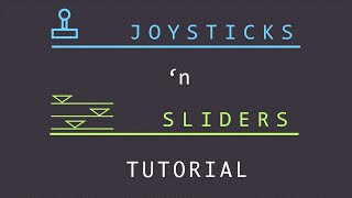 Joystick n Sliders Tutorial [upl. by Levitt557]