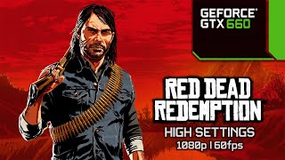 Red Dead Redemption  GTX 660 2GB  High Settings  1080p [upl. by Abas]