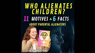 Who Alienates Children 11 Motives amp 6 Facts About Parental Alienation [upl. by Klein]