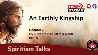 Spiritist Talks An Earthly Kingship [upl. by Chladek]