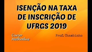 ISENÇÃO PARCIAL OU TOTAL DA INSCRIÇÃO DO VESTIBULAR DA UFRGS [upl. by Yetah]