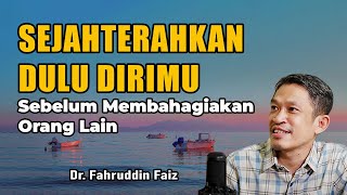 Bahagiakan Dulu Diri Baru Orang Lain  Ngaji Filsafat  Dr Fahruddin Faiz [upl. by Bilbe]