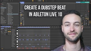 Ableton Live 10 for Beginners  How to Create a Dubstep Beat [upl. by Daney]