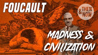 Foucault Madness amp Civilization History of Madness [upl. by Bethany]