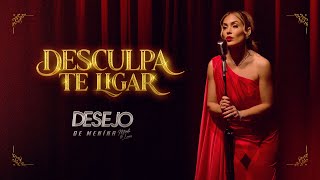 DESCULPA TE LIGAR  Desejo de Menina Clipe Oficial [upl. by Bosch840]